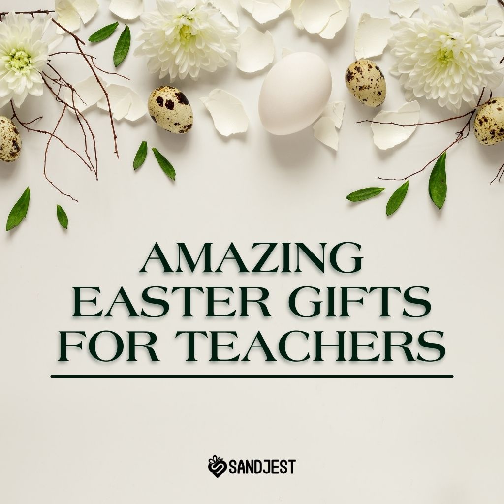 Discover Amazing Easter Gifts for Teachers